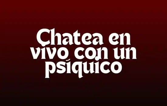 Chatea en vivo con un psíquico y Encuentra respuestas a tus preguntas.